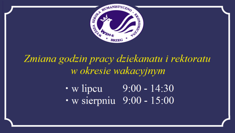 Uwaga! Zmiana godzin pracy Uczelni w okresie wakacyjnym.